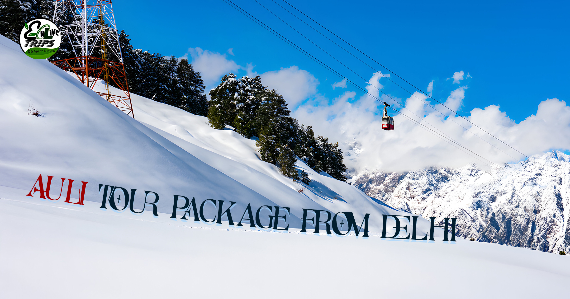 Auli packages from Delhi